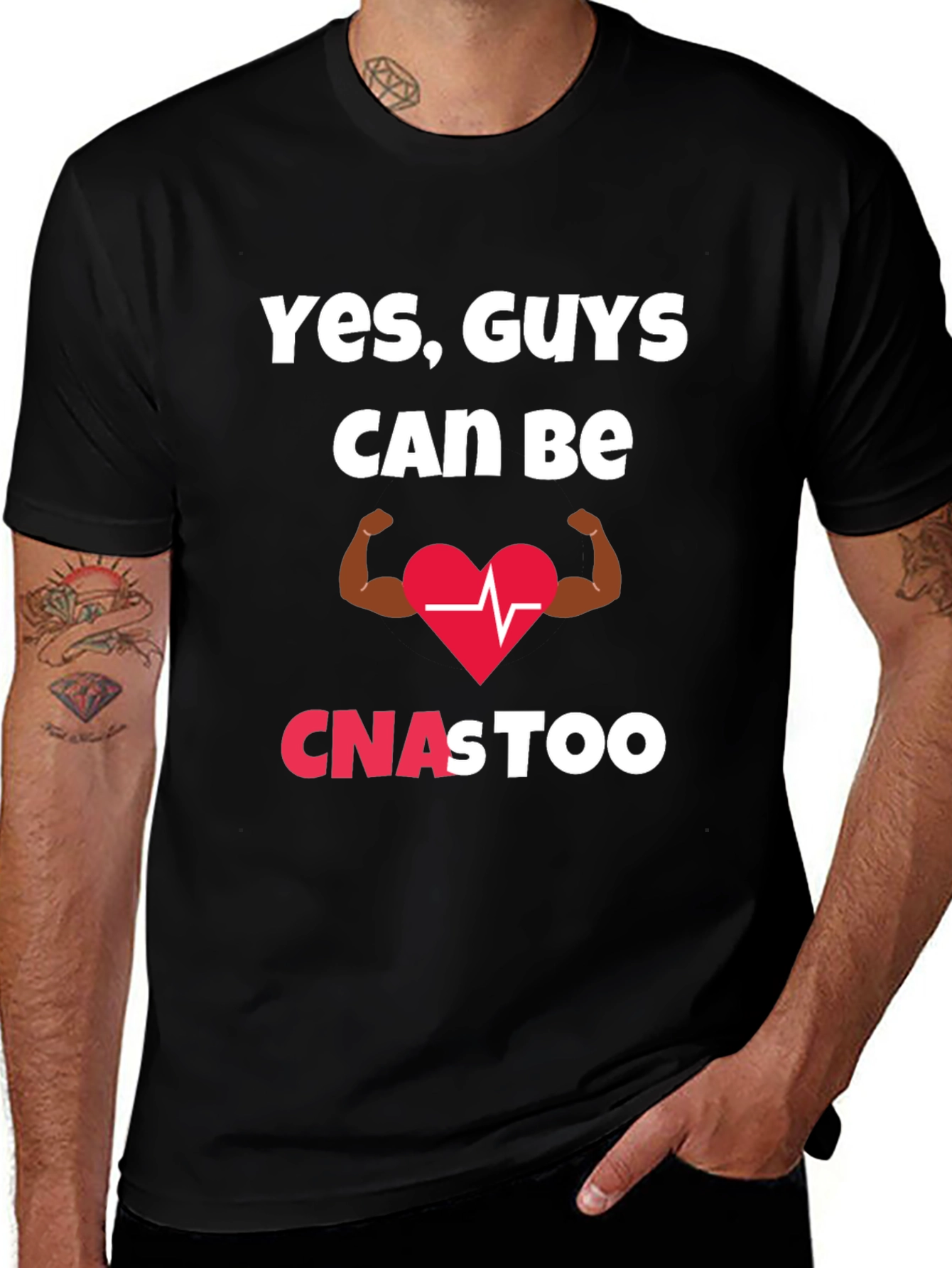 Yes Guys Can Be CNAs Too T-Shirt