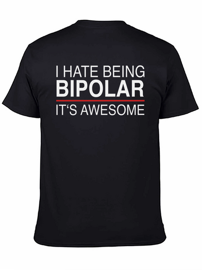 I Hate Being Bipolar Its Awesome Funny T-Shirt