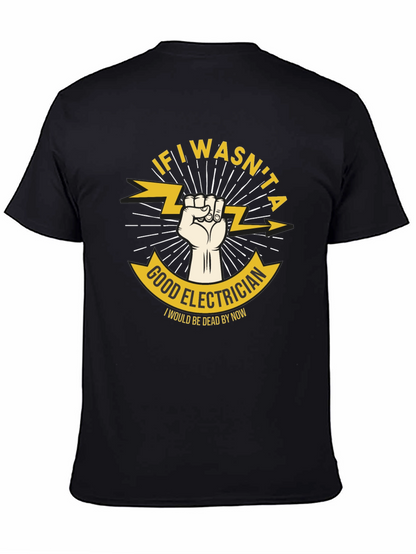 Good Electrician Graphic T-Shirt - Humor Tee