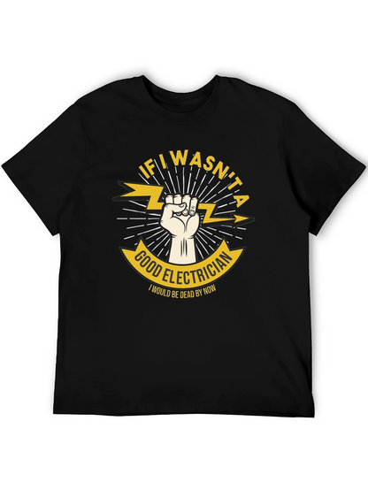 Good Electrician Graphic T-Shirt - Humor Tee