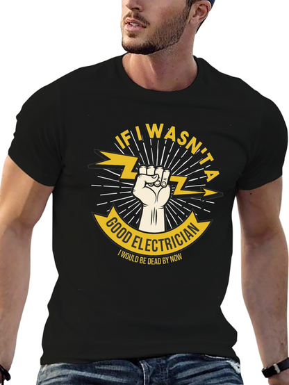 Good Electrician Graphic T-Shirt - Humor Tee