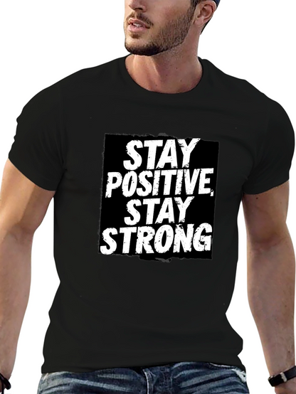 Stay Positive Stay Strong Graphic T-Shirt