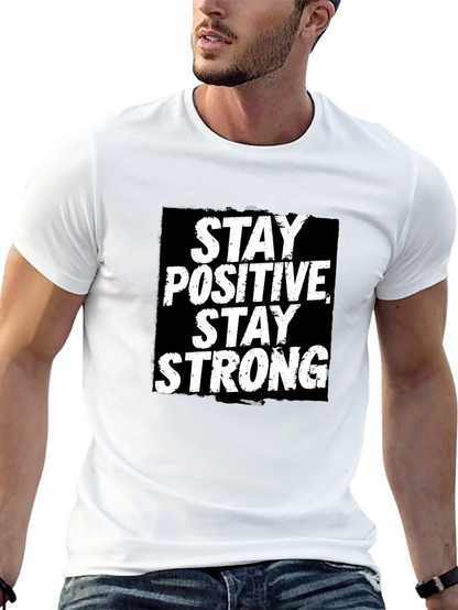 Stay Positive Stay Strong Graphic T-Shirt