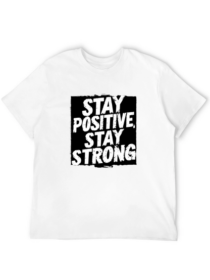 Stay Positive Stay Strong Graphic T-Shirt