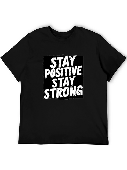 Stay Positive Stay Strong Graphic T-Shirt