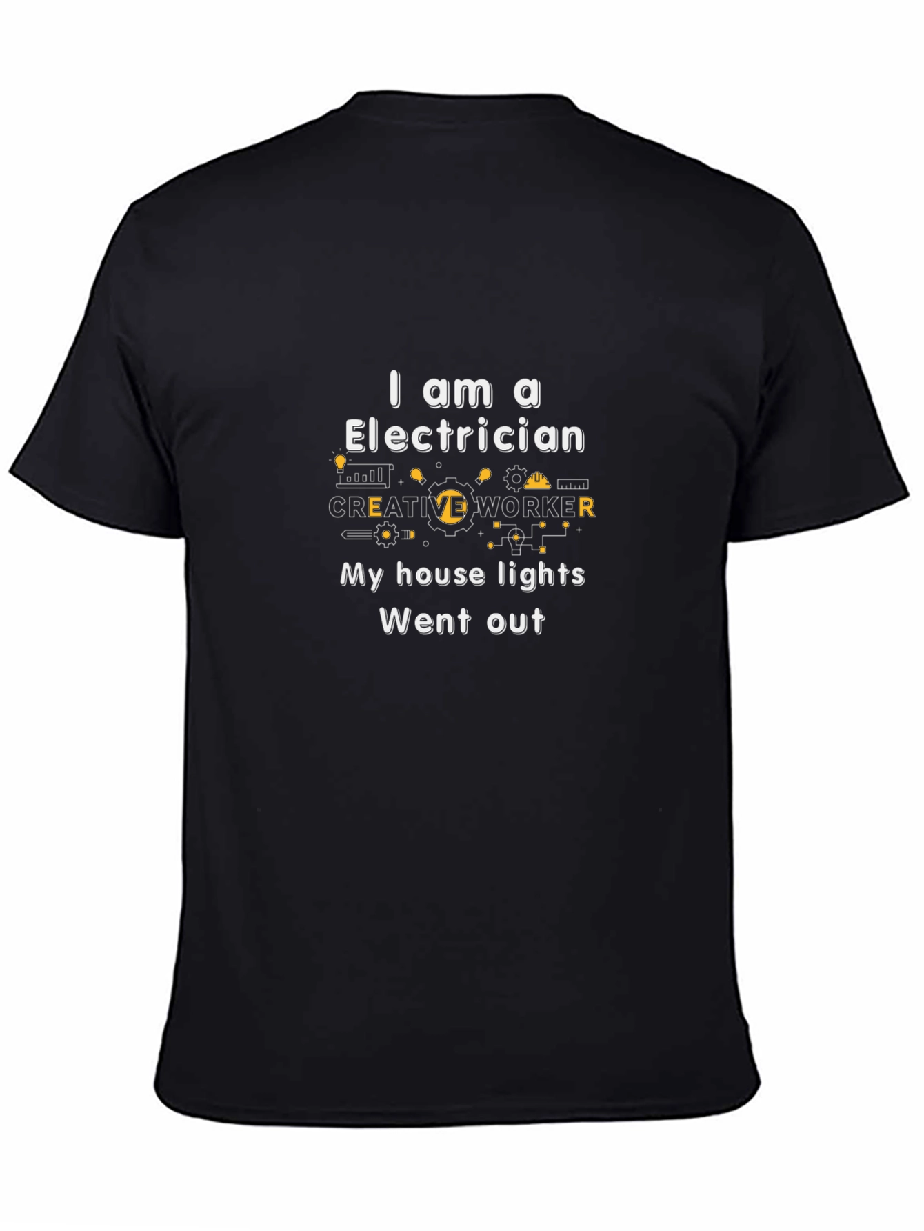 Electrician Humor T-Shirt: My House Lights Went Out