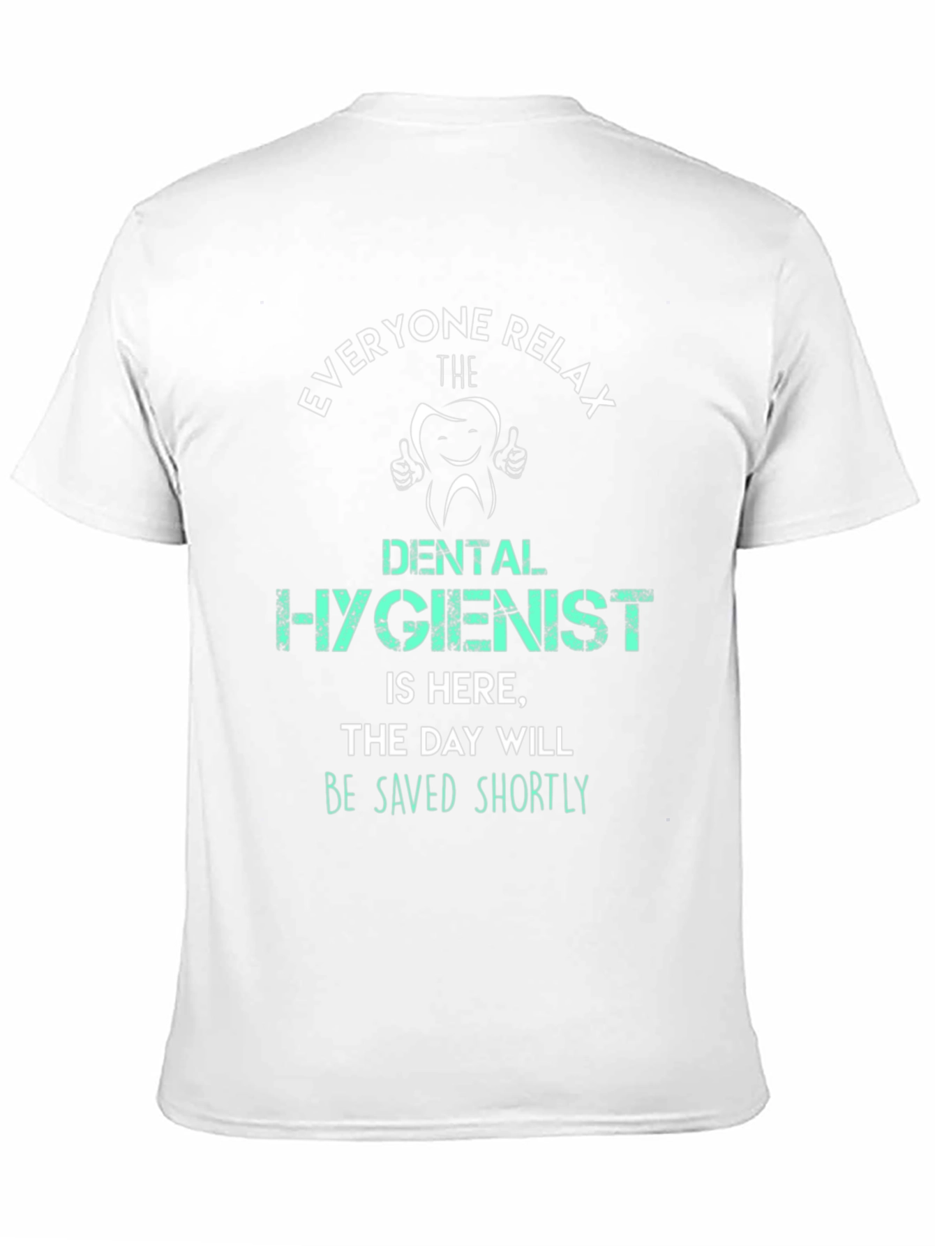 Dental Hygienist T-Shirt - Everyone Relax