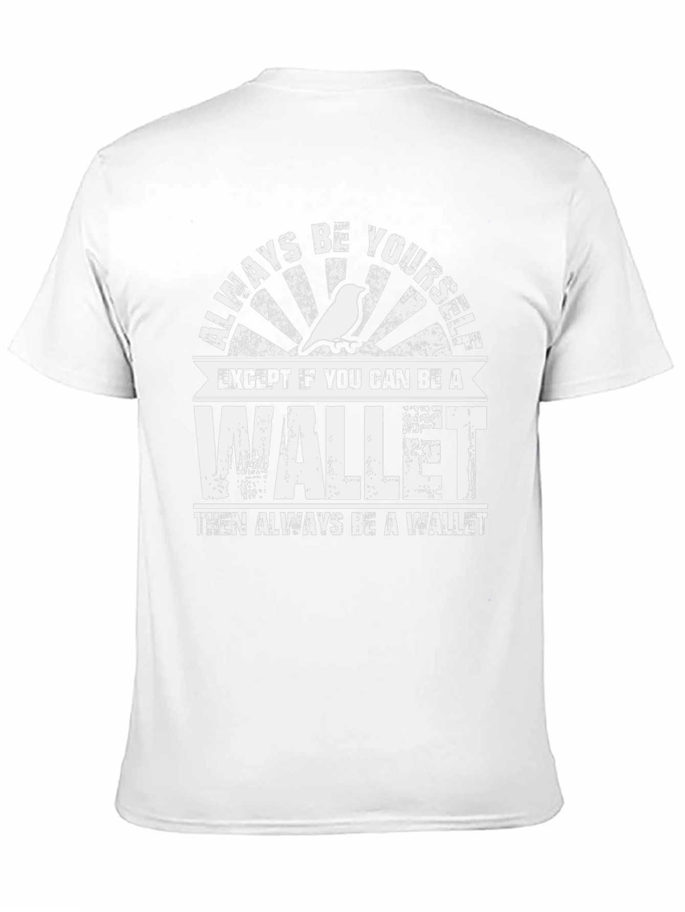 Always Be A Wallet Mens T-Shirt