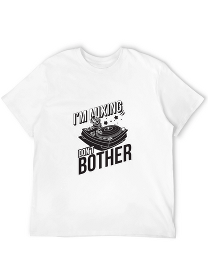 DJ Mixing Dont Bother Graphic T-Shirt