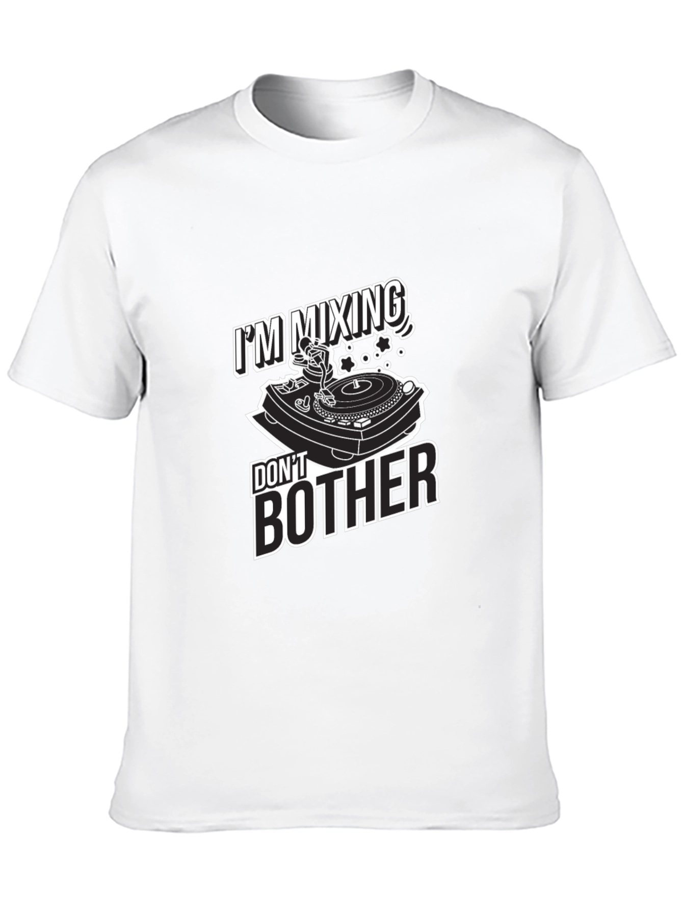 DJ Mixing Dont Bother Graphic T-Shirt