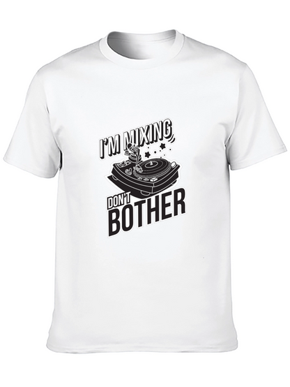 DJ Mixing Dont Bother Graphic T-Shirt