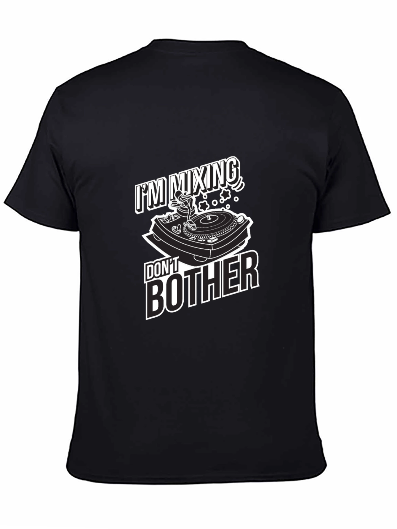 DJ Mixing Dont Bother Graphic T-Shirt