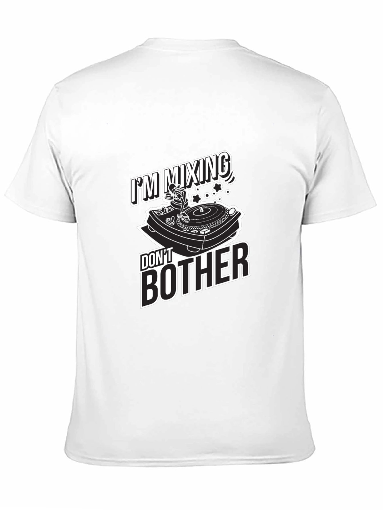 DJ Mixing Dont Bother Graphic T-Shirt