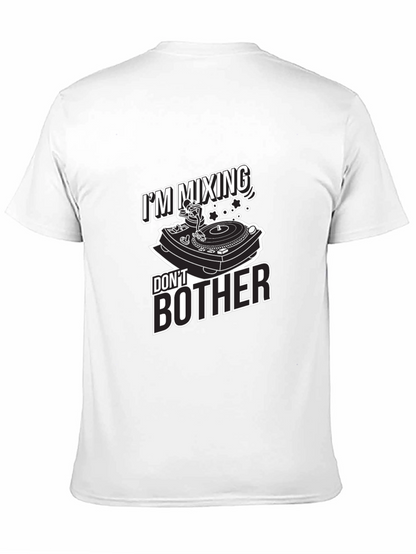 DJ Mixing Dont Bother Graphic T-Shirt