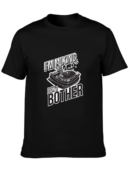 DJ Mixing Dont Bother Graphic T-Shirt