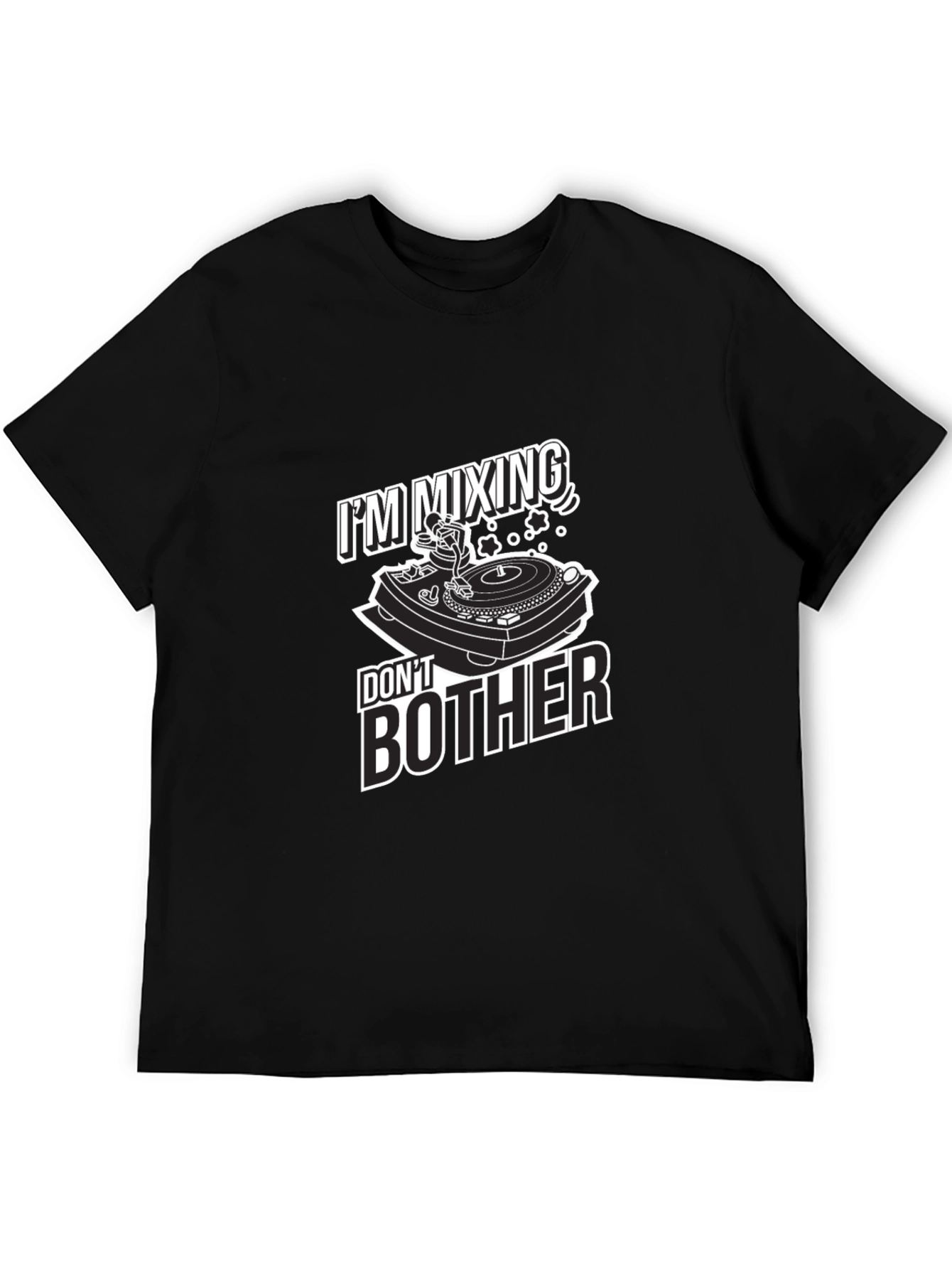 DJ Mixing Dont Bother Graphic T-Shirt