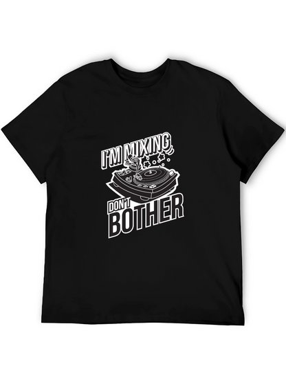 DJ Mixing Dont Bother Graphic T-Shirt