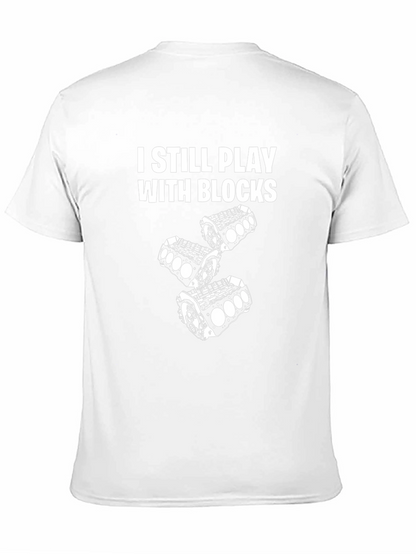 I Still Play With Blocks Mens T-Shirt