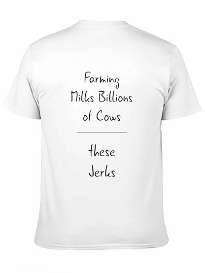 Farming Milks Billions of Cows T-Shirt