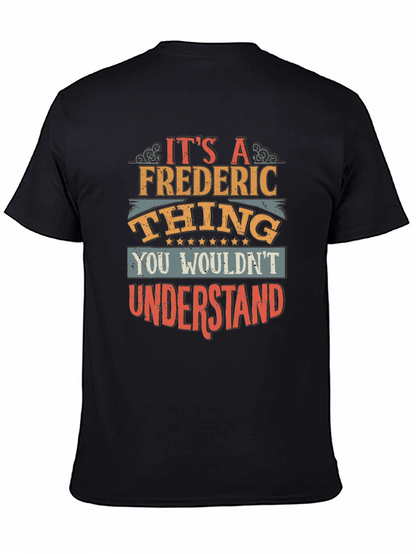 Its A Frederic Thing T-Shirt
