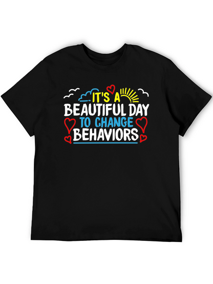 Its a Beautiful Day Change Behaviors T-Shirt