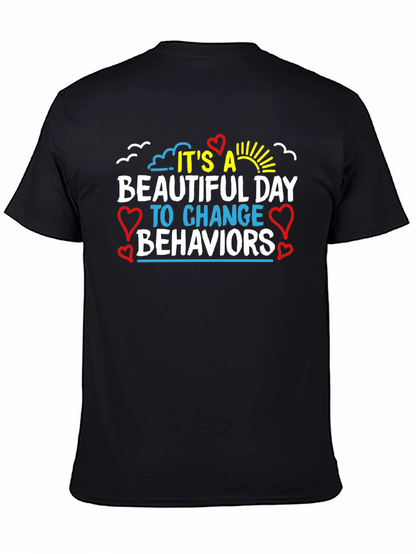 Its a Beautiful Day Change Behaviors T-Shirt