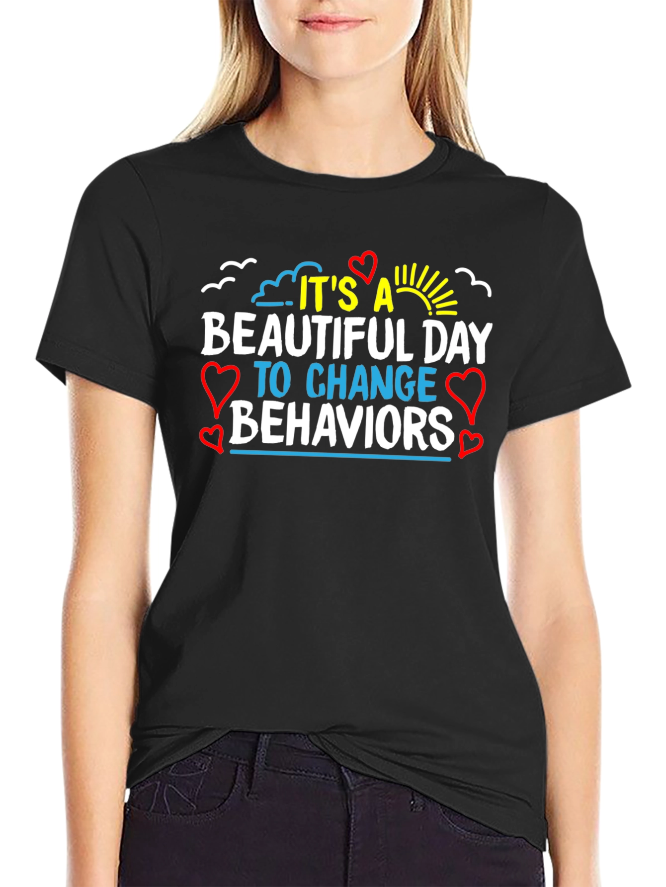 Its a Beautiful Day Change Behaviors T-Shirt
