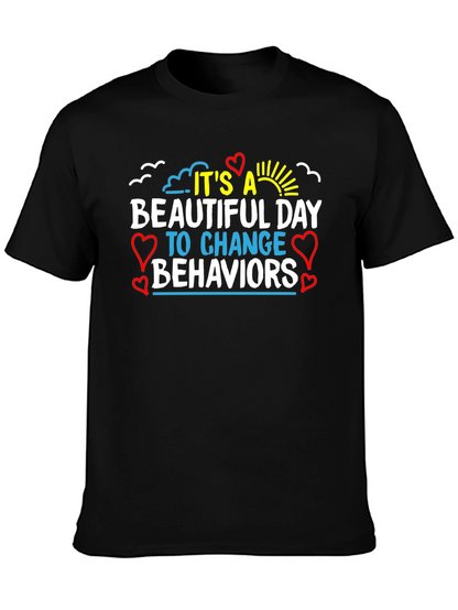 Its a Beautiful Day Change Behaviors T-Shirt