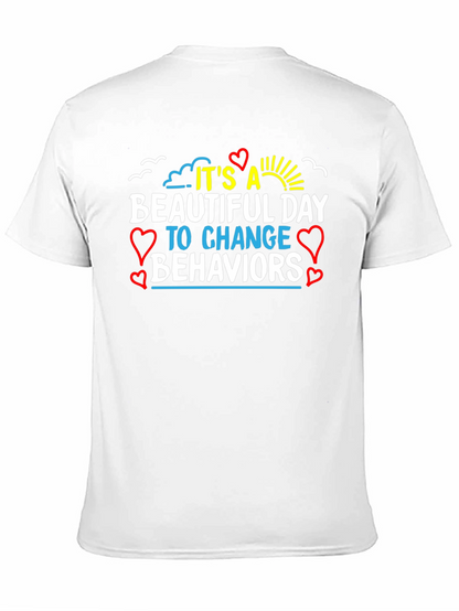 Its a Beautiful Day Change Behaviors T-Shirt