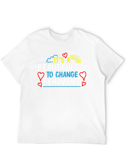 Its a Beautiful Day Change Behaviors T-Shirt