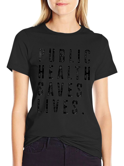 Public Health Saves Lives Graphic T-Shirt