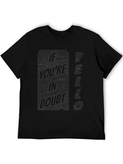If Youre In Doubt YELLO T-Shirt