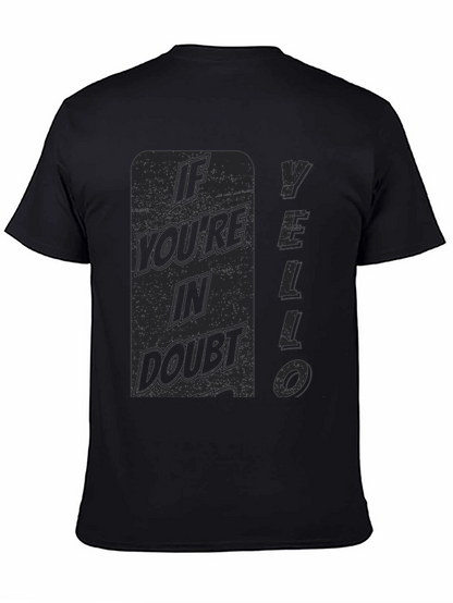 If Youre In Doubt YELLO T-Shirt
