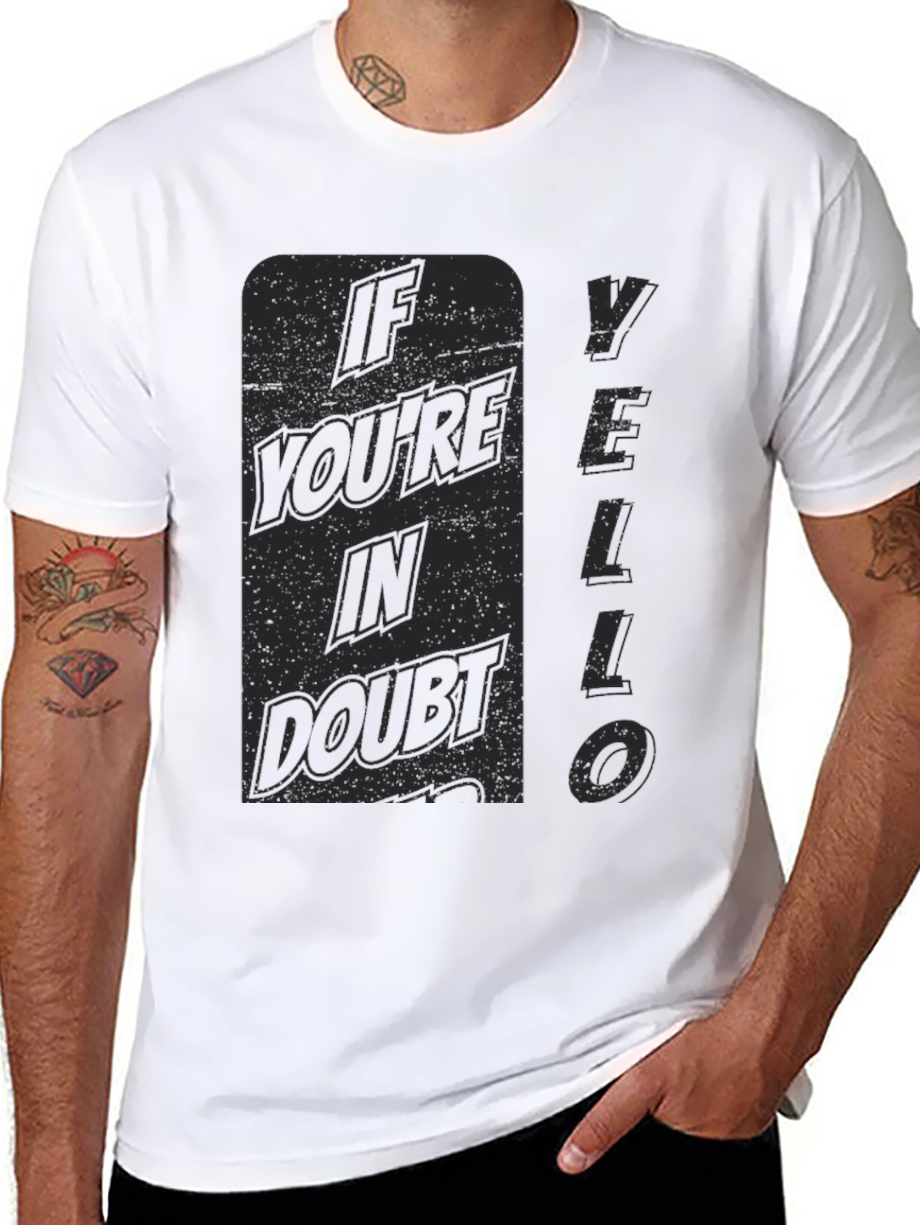 If Youre In Doubt YELLO T-Shirt