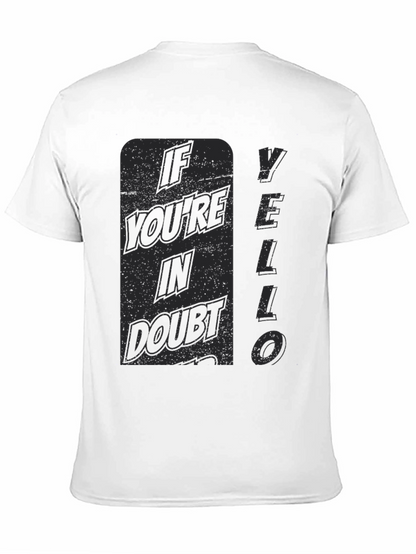 If Youre In Doubt YELLO T-Shirt
