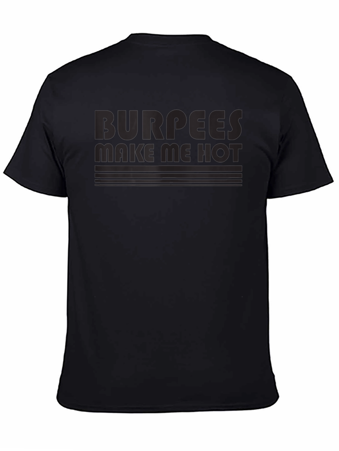 Burpees Make Me Hot T-Shirt