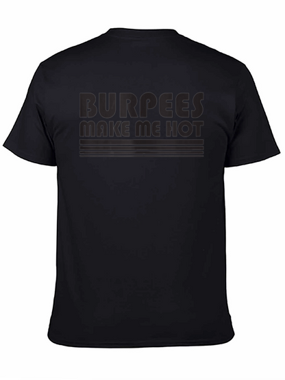 Burpees Make Me Hot T-Shirt
