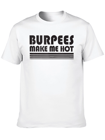 Burpees Make Me Hot T-Shirt