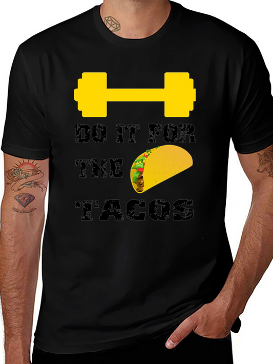 Do It For The Tacos - Funny Gym T-Shirt