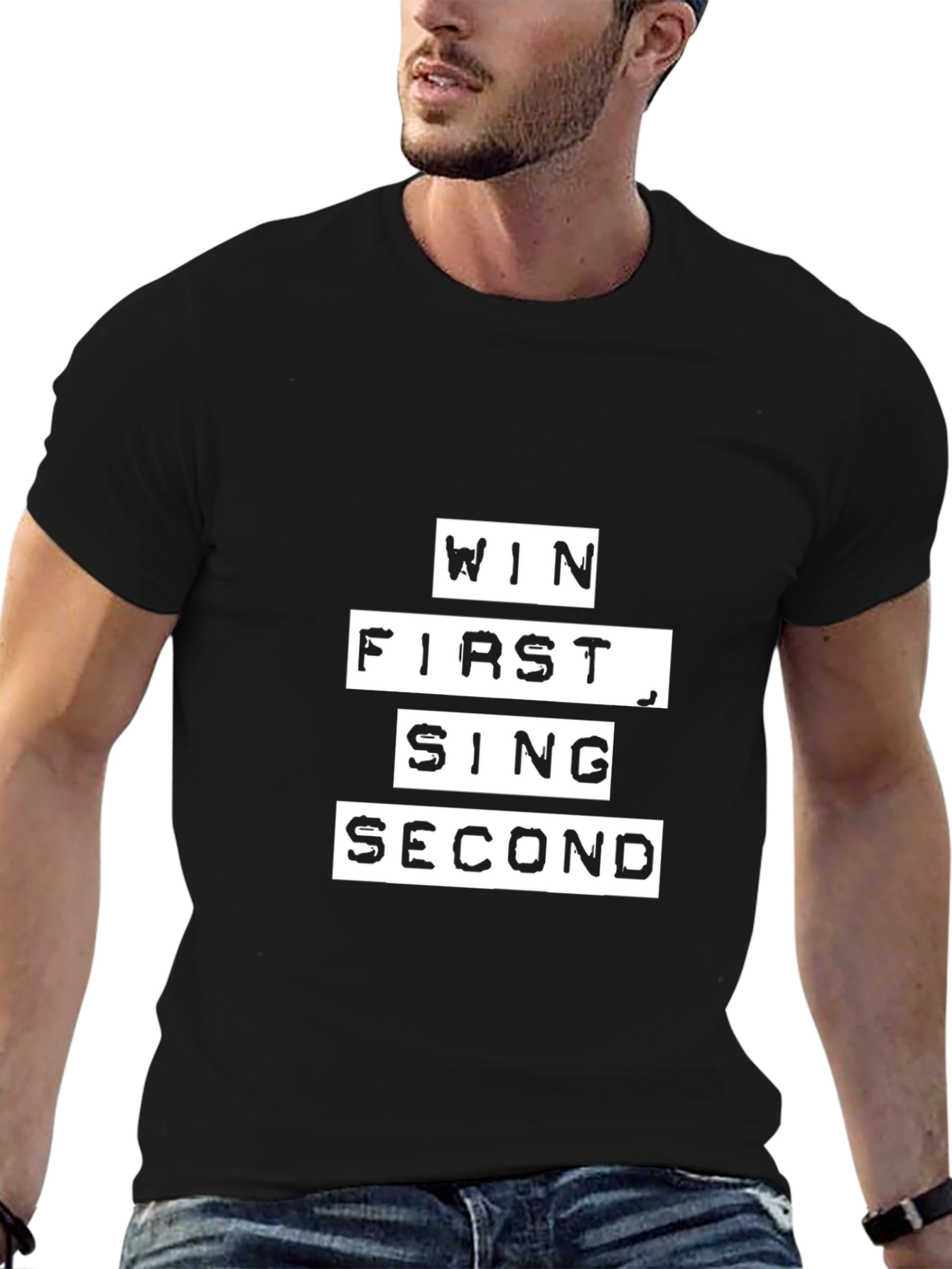 Win First Sing Second - Mens Graphic T-Shirt