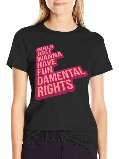 Girls Just Wanna Have Fun T-Shirt