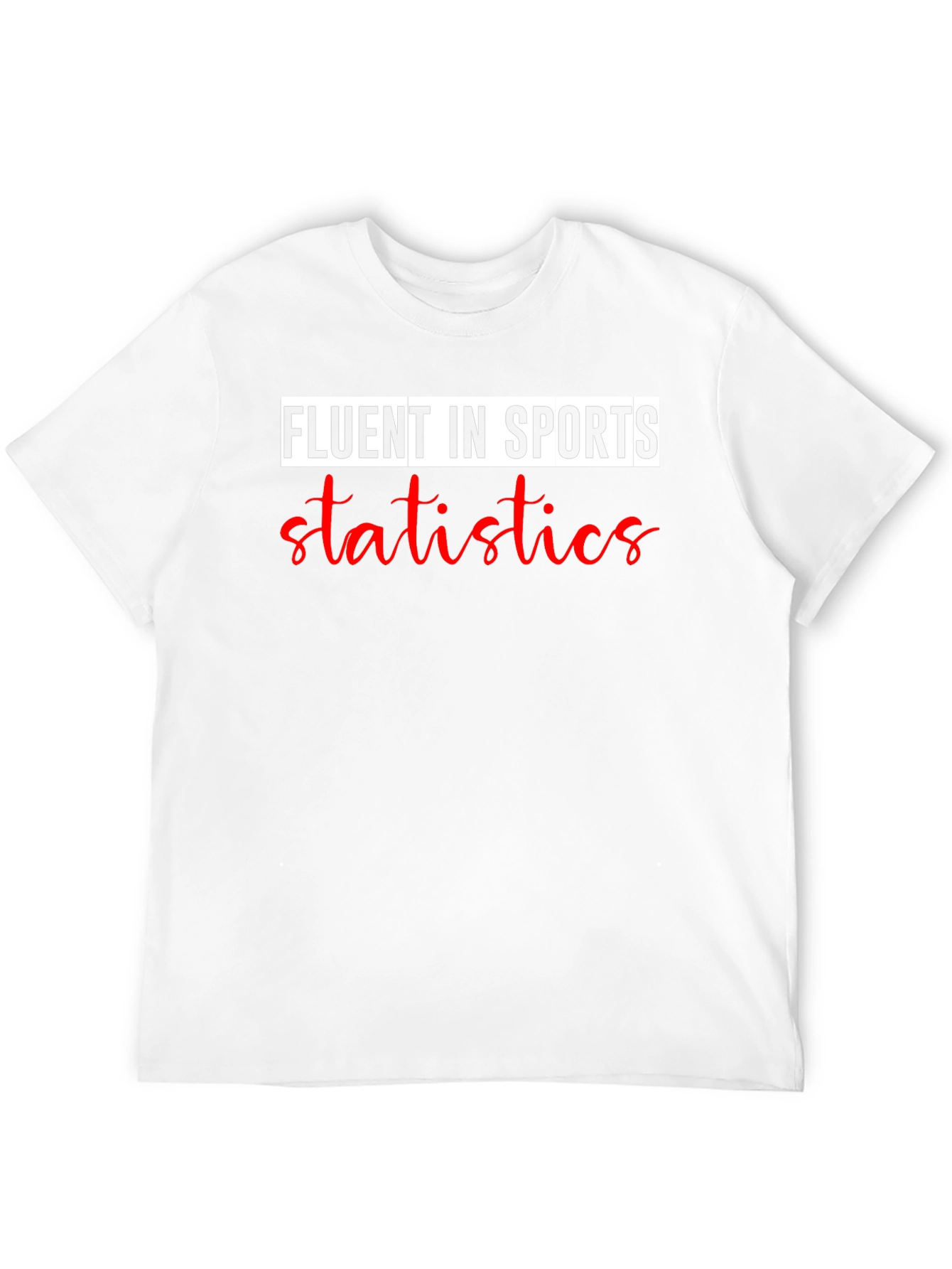Fluent In Sports Statistics Graphic T-Shirt