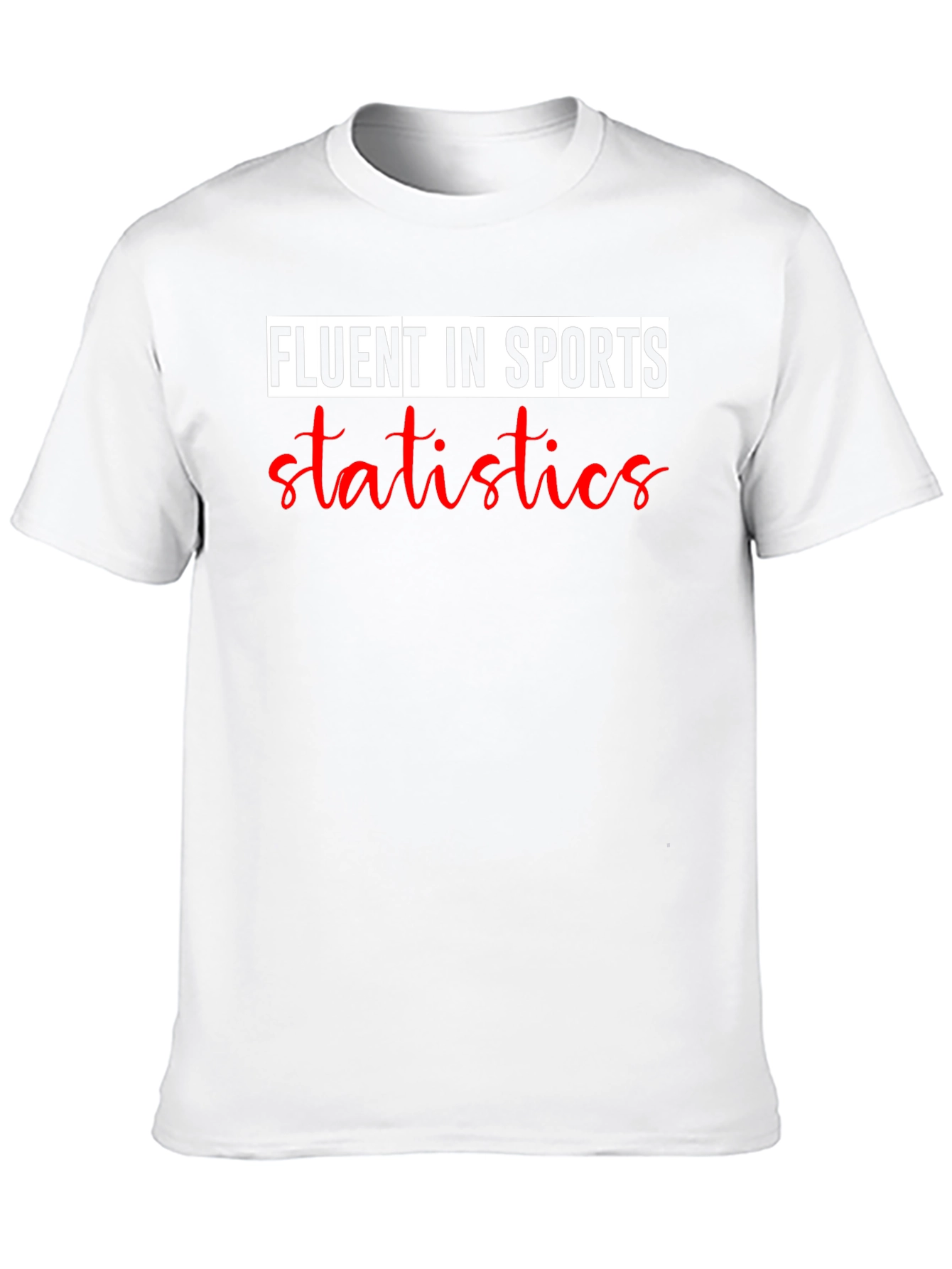Fluent In Sports Statistics Graphic T-Shirt
