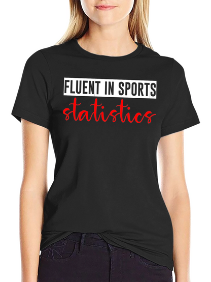 Fluent In Sports Statistics Graphic T-Shirt