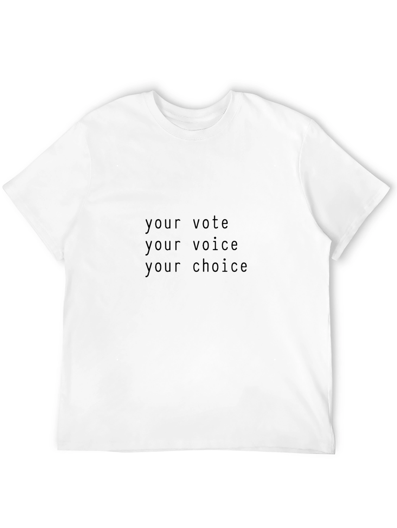 Your Vote Your Voice Your Choice T-Shirt