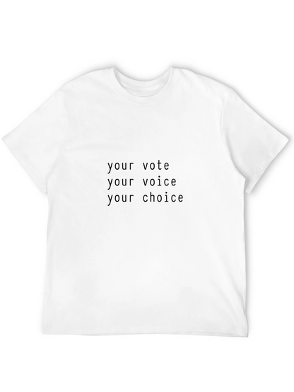 Your Vote Your Voice Your Choice T-Shirt