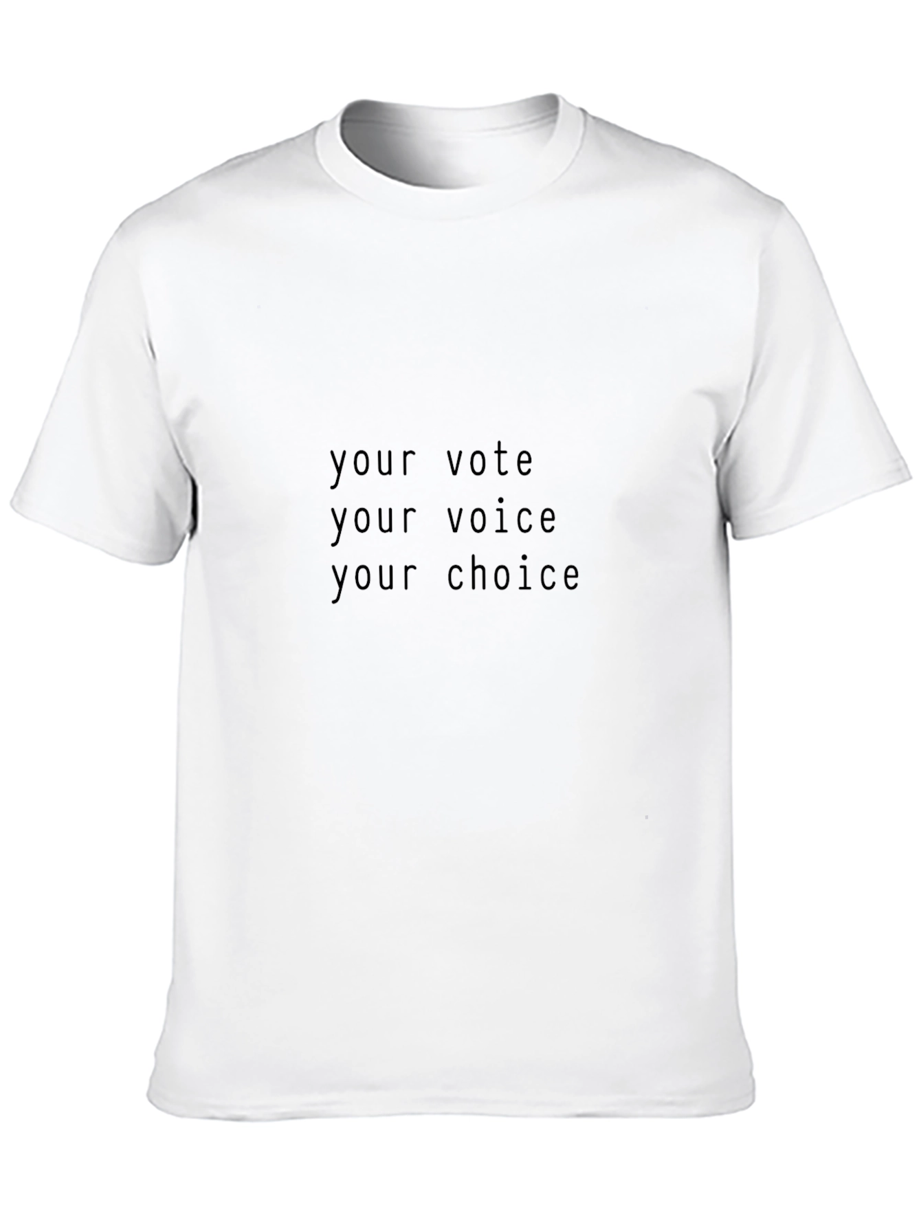 Your Vote Your Voice Your Choice T-Shirt