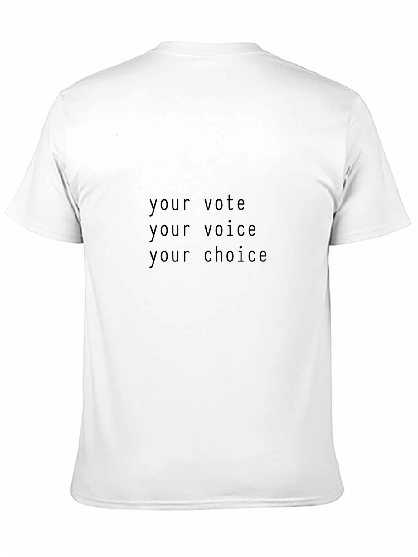 Your Vote Your Voice Your Choice T-Shirt