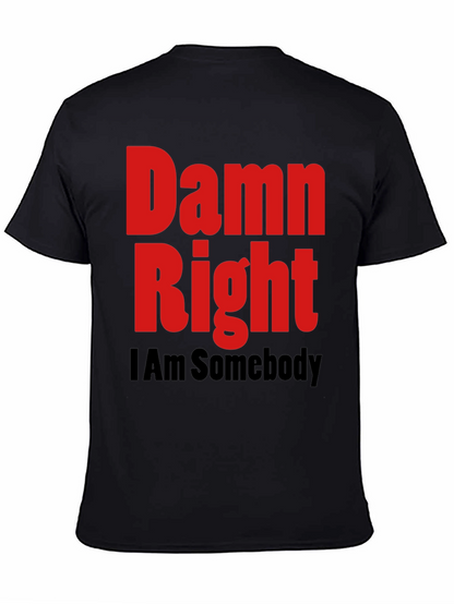 Damn Right I Am Somebody Graphic Tee
