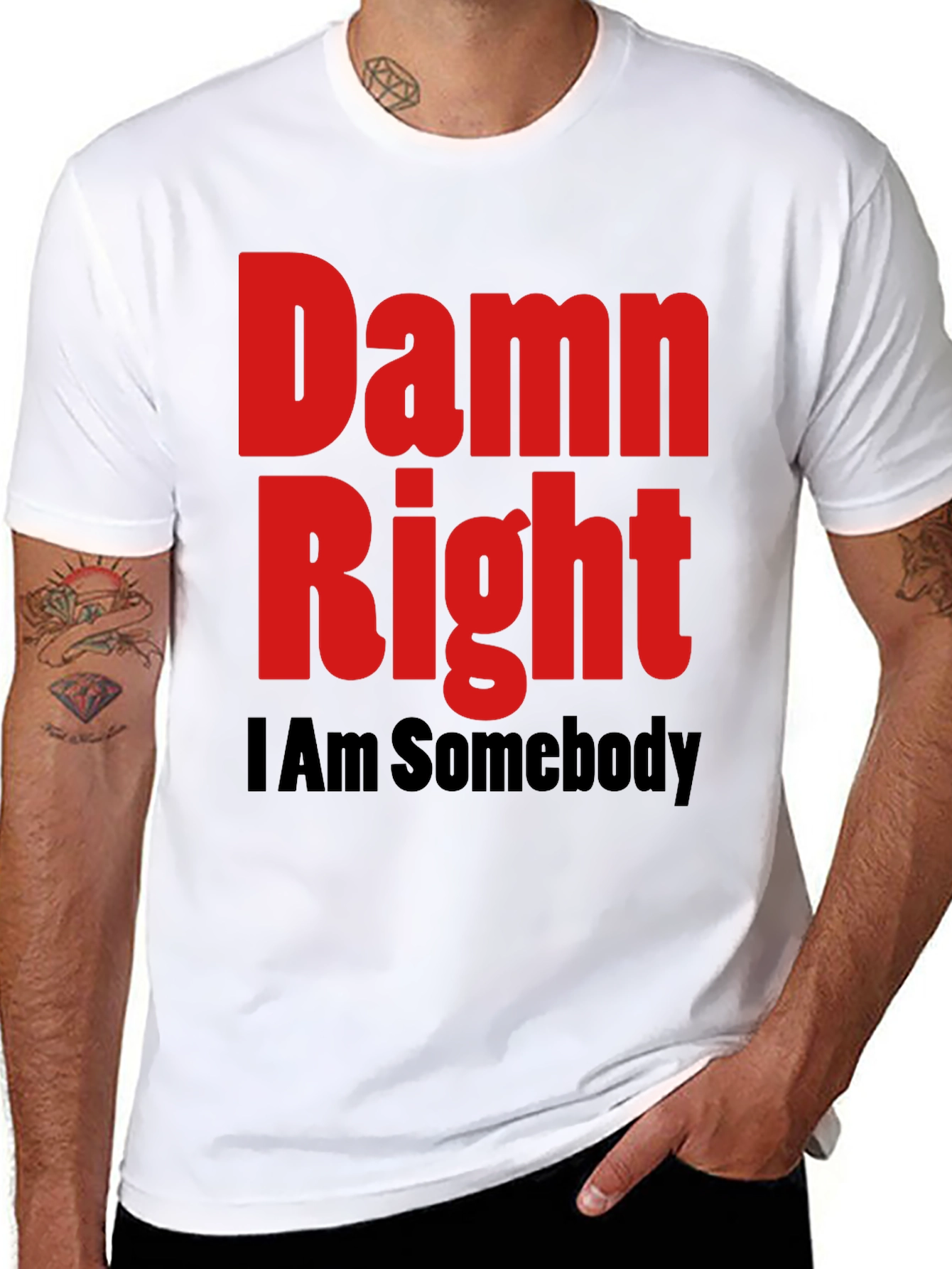 Damn Right I Am Somebody Graphic Tee